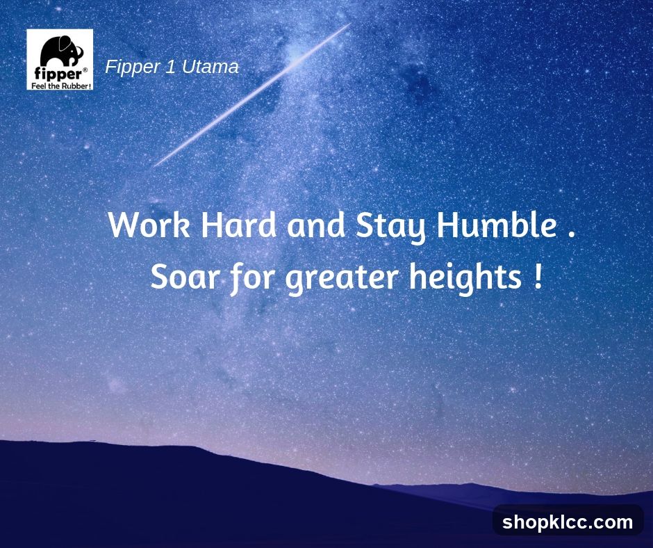 Work Hard and Stay Humble - Soar for greater heights!