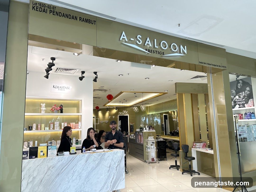 A-Saloon Prestige Gurney Paragon - Highly Recommended Best Salon in Penang
