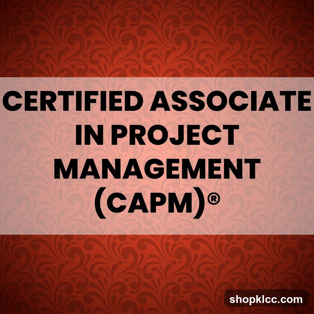 Certified Associate in Project Management (CAPM)