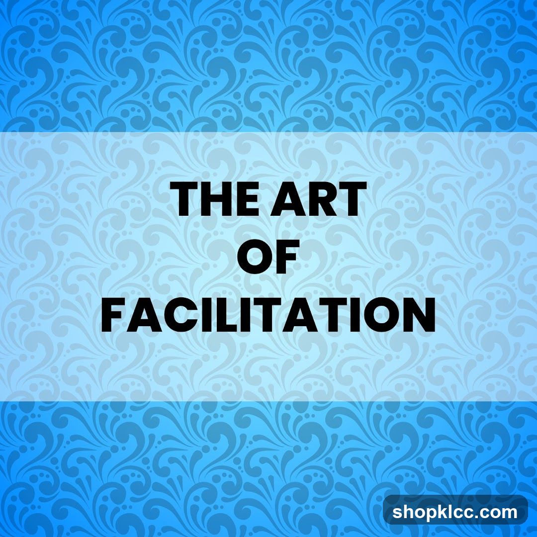 The Art of Facilitation