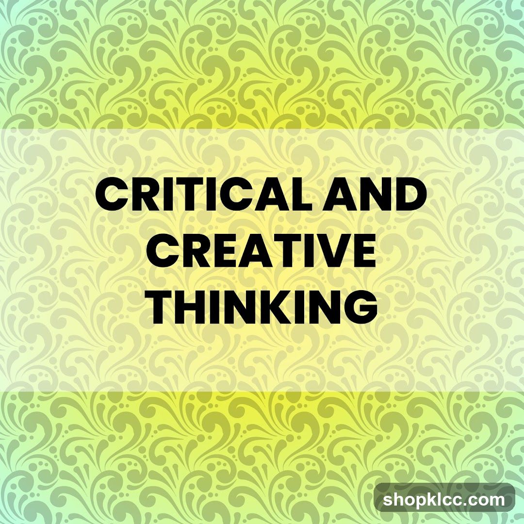 Critical and Creative Thinking